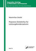 Streibl |  Polymere Dielektrika für Leistungskondensatoren | Buch |  Sack Fachmedien