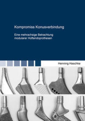Haschke | Kompromiss Konusverbindung | Buch | 978-3-8440-7634-9 | sack.de
