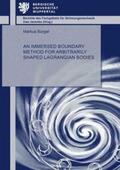 Bürger |  An Immersed Boundary Method for Arbitrarily Shaped Lagrangian Bodies | Buch |  Sack Fachmedien