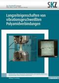 SKZ - Das Kunststoff-Zentrum / Balzer |  Langzeiteigenschaften von vibrationsgeschweißten Polyamidverbindungen | Buch |  Sack Fachmedien