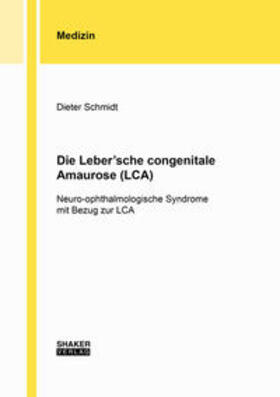 Schmidt |  Die Leber’sche congenitale Amaurose (LCA) | Buch |  Sack Fachmedien