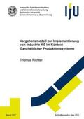 Richter |  Vorgehensmodell zur Implementierung von Industrie 4.0 im Kontext Ganzheitlicher Produktionssysteme | Buch |  Sack Fachmedien
