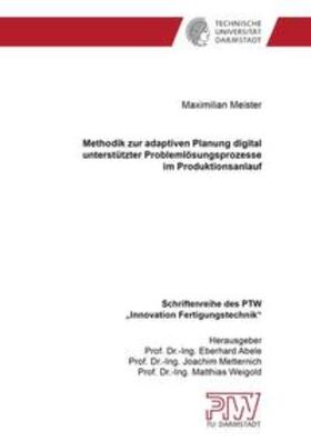 Meister |  Methodik zur adaptiven Planung digital unterstützter Problemlösungsprozesse im Produktionsanlauf | Buch |  Sack Fachmedien