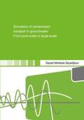 Seyedpour |  Simulation of contaminant transport in groundwater: From pore-scale to large-scale | Buch |  Sack Fachmedien