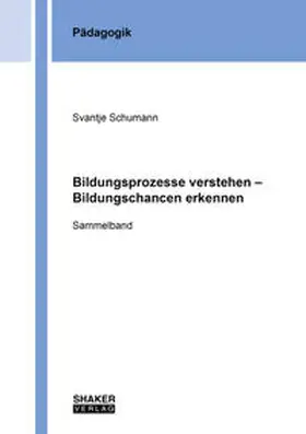 Schumann |  Bildungsprozesse verstehen – Bildungschancen erkennen | Buch |  Sack Fachmedien