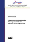 Friedrich |  Ein Beitrag zu nicht-orthogonaler Mehrträgermodulation für drahtlose Vielfachzugriffsnetze | Buch |  Sack Fachmedien