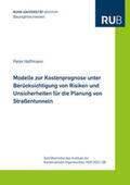 Hoffmann |  Modelle zur Kostenprognose unter Berücksichtigung von Risiken und Unsicherheiten für die Planung von Straßentunneln | Buch |  Sack Fachmedien