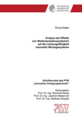 Keller |  Analyse der Effekte von Werkerassistenzsystemen auf die Leistungsfähigkeit manueller Montagesysteme | Buch |  Sack Fachmedien