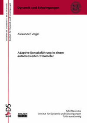Vogel | Adaptive Kontaktführung in einem automatisierten Tribometer | Buch | 978-3-8440-8444-3 | sack.de