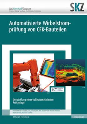 SKZ – Das Kunststoff-Zentrum / Bastian / Hochrein |  Automatisierte Wirbelstromprüfung von CFK-Bauteilen | Buch |  Sack Fachmedien