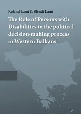 Lami |  The Role of Persons with Disabilities in the political decision making process in Western Balkans | Buch |  Sack Fachmedien