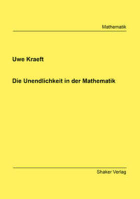 Kraeft |  Kraeft, U: Unendlichkeit in der Mathematik | Buch |  Sack Fachmedien