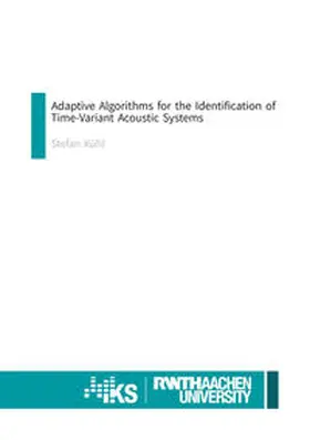 Kühl |  AdaptiveAlgorithms for the Identification of Time-Variant Acoustic Systems | Buch |  Sack Fachmedien