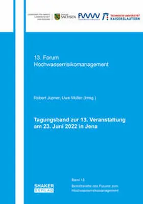 Jüpner / Müller |  Tagungsband zur 13. Veranstaltung des Forums der EG-HWRM-RL am 23. Juni 2022 in Jena | Buch |  Sack Fachmedien