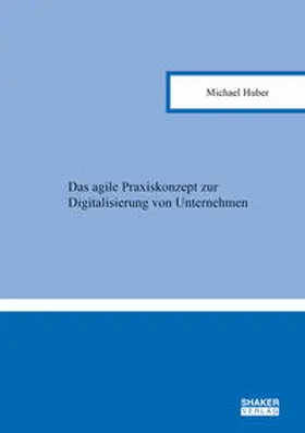 Huber |  Das agile Praxiskonzept zur Digitalisierung von Unternehmen | Buch |  Sack Fachmedien