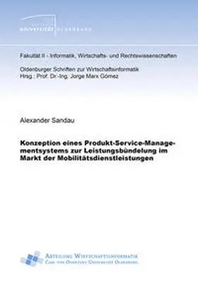 Sandau |  Konzeption eines Produkt-Service-Managementsystems zur Leistungsbündelung im Markt der Mobilitätsdienstleistungen | Buch |  Sack Fachmedien