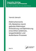 Jännsch |  Elektrochemische CO2-Reduktion durch gepulste Elektrolyse: Entwicklung und Optimierung eines Ethen-selektiven, langzeitstabilen und skalierbaren Prozesses | Buch |  Sack Fachmedien