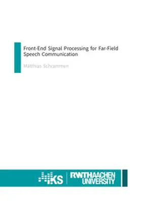 Schrammen |  Front-End Signal Processing for Far-Field Speech Communication | Buch |  Sack Fachmedien