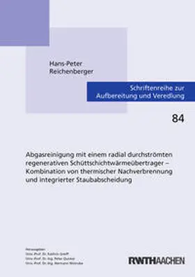 Reichenberger |  Abgasreinigung mit einem radial durchströmten regenerativen Schüttschichtwärmeübertrager – Kombination von thermischer Nachverbrennung und integrierter Staubabscheidung | Buch |  Sack Fachmedien