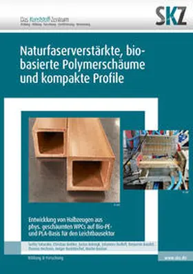 SKZ – Das Kunststoff-Zentrum / Yatsenko / Bethke |  Naturfaserverstärkte, bio-basierte Polymerschäume und kompakte Profile | Buch |  Sack Fachmedien
