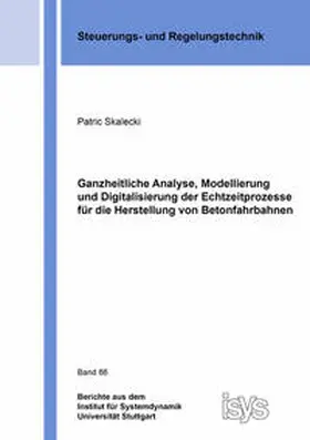 Skalecki |  Ganzheitliche Analyse, Modellierung und Digitalisierung der Echtzeitprozesse für die Herstellung von Betonfahrbahnen | Buch |  Sack Fachmedien