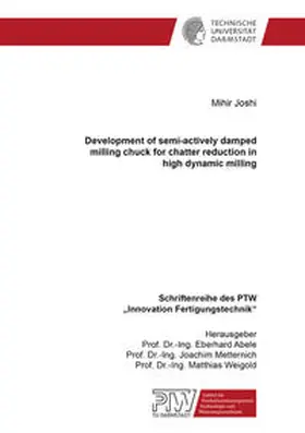 Joshi |  Development of semi-actively damped milling chuck for chatter reduction in high dynamic milling | Buch |  Sack Fachmedien