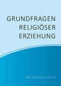 Weth |  Grundfragen religiöser Erziehung | Buch |  Sack Fachmedien