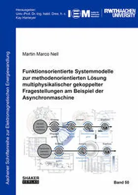 Nell |  Funktionsorientierte Systemmodelle zur methodenorientierten Lösung multiphysikalischer gekoppelter Fragestellungen am Beispiel der Asynchronmaschine | Buch |  Sack Fachmedien