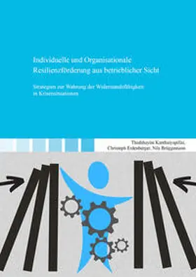 Kanthaiyapillai / Erdenberger / Brüggemann |  Individuelle und Organisationale Resilienzförderung aus betrieblicher Sicht | Buch |  Sack Fachmedien