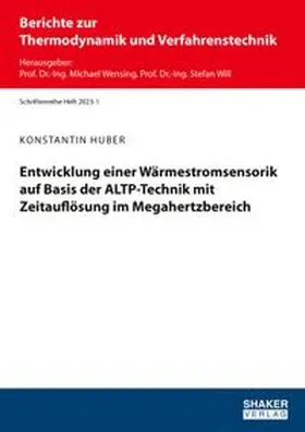 Huber |  Entwicklung einer Wärmestromsensorik auf Basis der ALTP-Technik mit Zeitauflösung im Megahertzbereich | Buch |  Sack Fachmedien