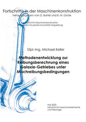 Keller |  Methodenentwicklung zur Reibungsberechnung eines Galaxie-Getriebes unter Mischreibungsbedingungen | Buch |  Sack Fachmedien
