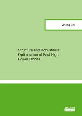 Zhi |  Structure and Robustness Optimization of Fast High Power Diodes | Buch |  Sack Fachmedien