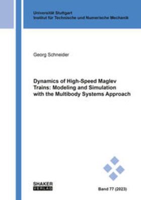 Schneider | Dynamics of High-Speed Maglev Trains: Modeling and Simulation with the Multibody Systems Approach | Buch | 978-3-8440-9115-1 | sack.de