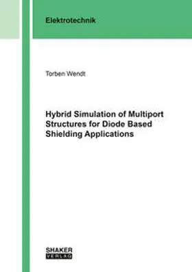 Wendt |  Hybrid Simulation of Multiport Structures for Diode Based Shielding Applications | Buch |  Sack Fachmedien