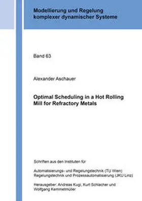 Aschauer |  Optimal Scheduling in a Hot Rolling Mill for Refractory Metals | Buch |  Sack Fachmedien