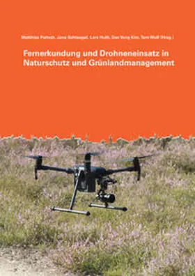 Pietsch / Schlaugat / Huth |  Fernerkundung und Drohneneinsatz in Naturschutz und Grünlandmanagement | Buch |  Sack Fachmedien