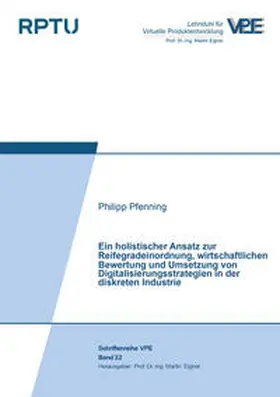 Pfenning |  Ein holistischer Ansatz zur Reifegradeinordnung, wirtschaftlichen Bewertung und Umsetzung von Digitalisierungsstrategien in der diskreten Industrie | Buch |  Sack Fachmedien