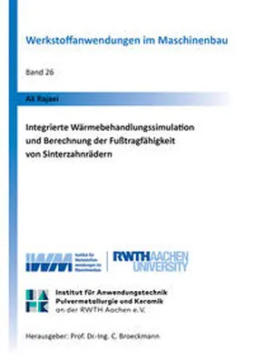 Rajaei |  Integrierte Wärmebehandlungssimulation und Berechnung der Fußtragfähigkeit von Sinterzahnrädern | Buch |  Sack Fachmedien