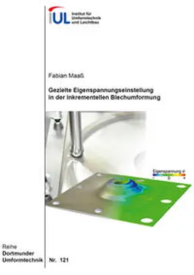 Maaß |  Gezielte Eigenspannungseinstellung in der inkrementellen Blechumformung | Buch |  Sack Fachmedien