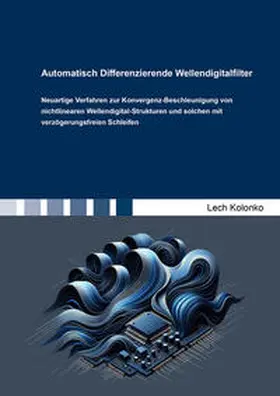 Kolonko |  Automatisch Differenzierende Wellendigitalfilter | Buch |  Sack Fachmedien