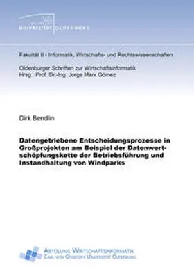 Bendlin |  Datengetriebene Entscheidungsprozesse in Großprojekten am Beispiel der Datenwertschöpfungskette der Betriebsführung und Instandhaltung von Windparks | Buch |  Sack Fachmedien