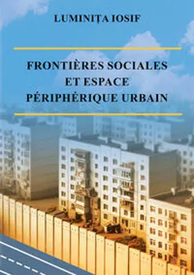 Iosif |  Frontières sociales et espace périphérique urbain | Buch |  Sack Fachmedien