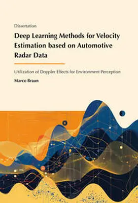 Braun |  Deep Learning Methods for Velocity Estimation based on Automotive Radar Data | Buch |  Sack Fachmedien