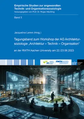 Lemm |  Tagungsband zum Workshop der AG Architektursoziologie „Architektur – Technik – Organisation“ | Buch |  Sack Fachmedien