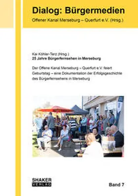 Köhler-Terz |  25 Jahre Bürgerfernsehen in Merseburg | Buch |  Sack Fachmedien