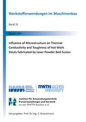 Qin |  Influence of Microstructure on Thermal Conductivity and Toughness of Hot Work Steels Fabricated by Laser Powder Bed Fusion | Buch |  Sack Fachmedien