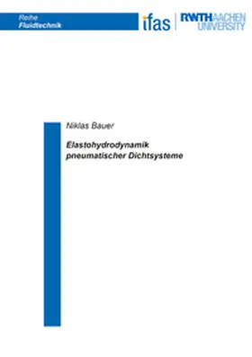 Bauer |  Elastohydrodynamik pneumatischer Dichtsysteme | Buch |  Sack Fachmedien