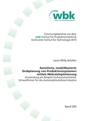 Schäfer |  Assistierte, modellbasierte Grobplanung von Produktionssystemen mittels Mehrzieloptimierung | Buch |  Sack Fachmedien
