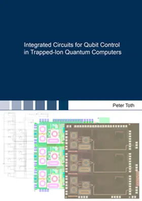 Toth |  Integrated Circuits for Qubit Control in Trapped-Ion Quantum Computers | Buch |  Sack Fachmedien