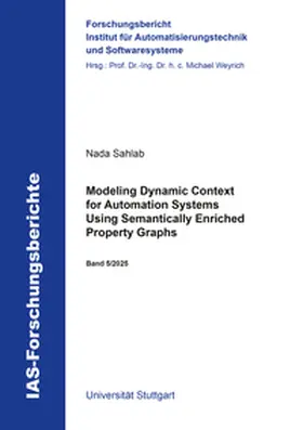 Sahlab |  Modeling Dynamic Context for Automation Systems Using Semantically Enriched Property Graphs | Buch |  Sack Fachmedien